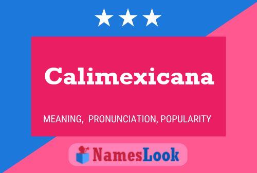 Calimexicana Name Poster