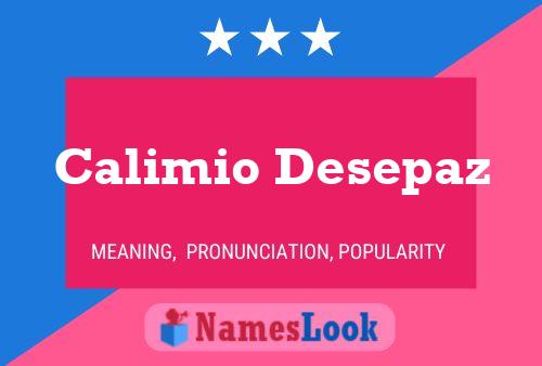 Calimio Desepaz Name Poster