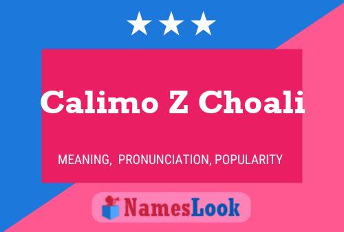 Calimo Z Choali Name Poster