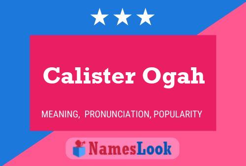 Calister Ogah Name Poster