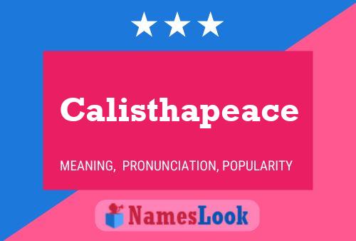 Calisthapeace Name Poster