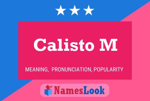 Calisto M Name Poster