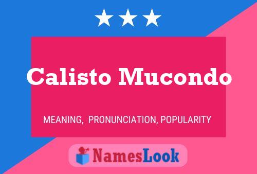 Calisto Mucondo Name Poster