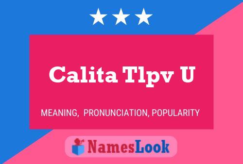 Calita Tlpv U Name Poster