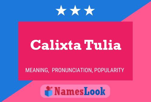 Calixta Tulia Name Poster