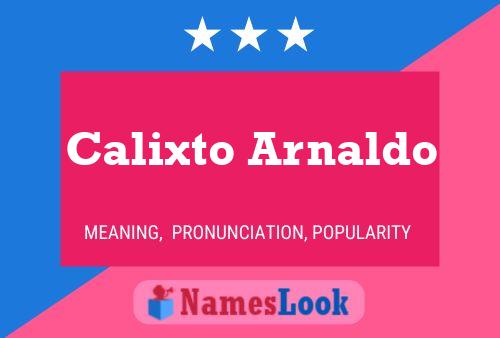 Calixto Arnaldo Name Poster