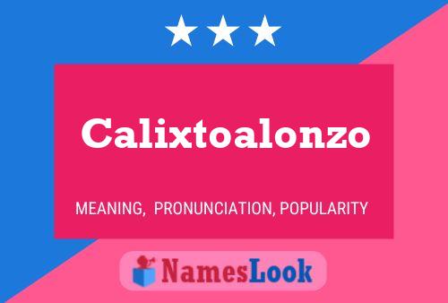 Calixtoalonzo Name Poster