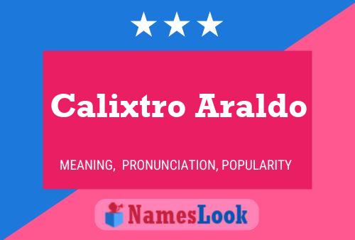 Calixtro Araldo Name Poster