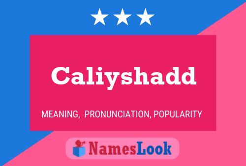 Caliyshadd Name Poster