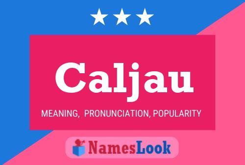 Caljau Name Poster