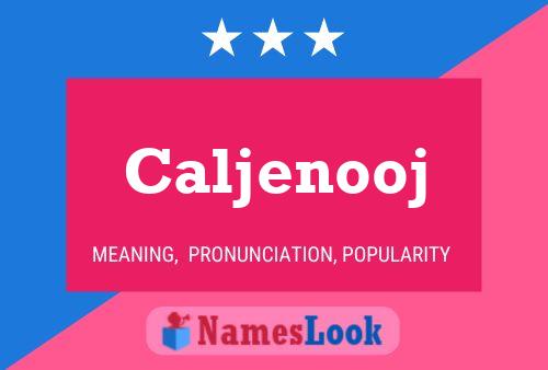 Caljenooj Name Poster