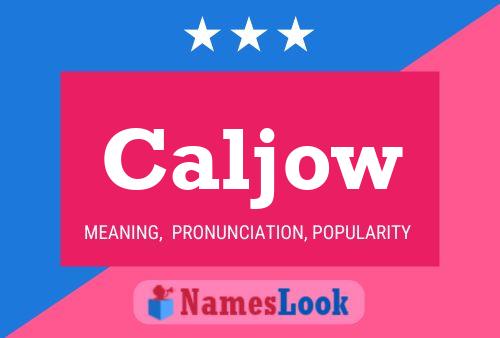 Caljow Name Poster