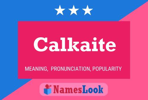 Calkaite Name Poster