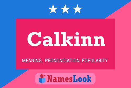 Calkinn Name Poster