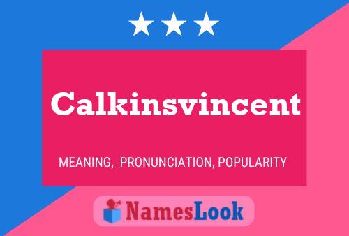 Calkinsvincent Name Poster