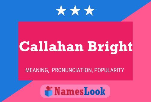 Callahan Bright Name Poster