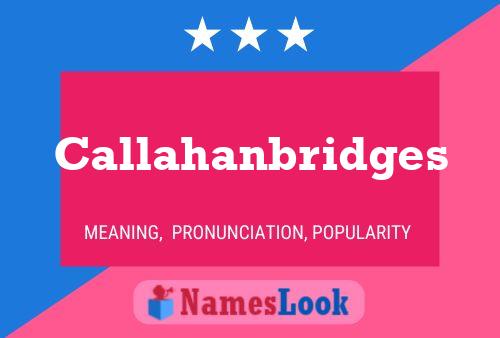 Callahanbridges Name Poster