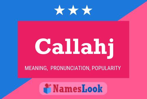 Callahj Name Poster