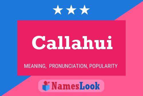 Callahui Name Poster