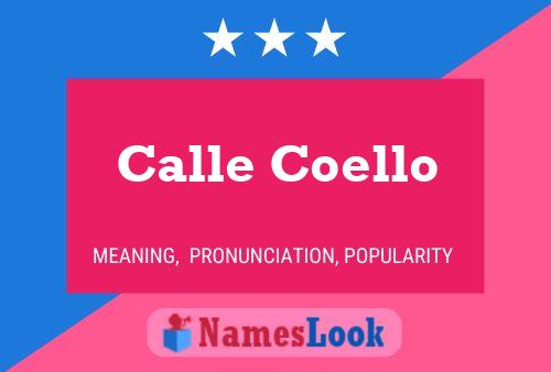 Calle Coello Name Poster