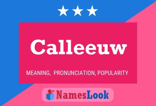 Calleeuw Name Poster