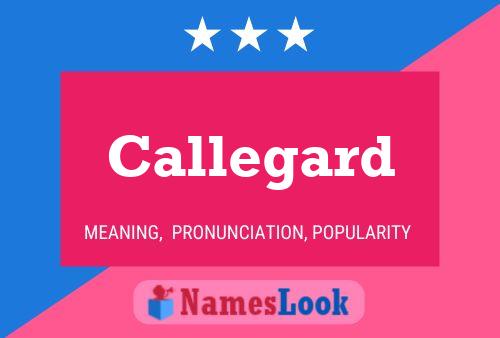 Callegard Name Poster