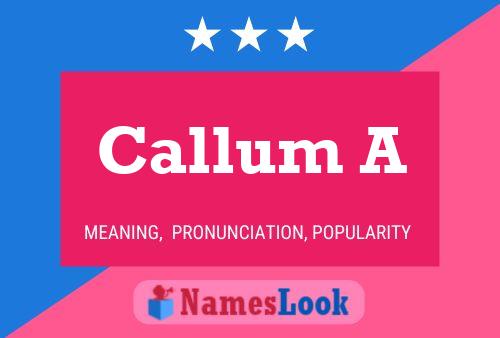 Callum A Name Poster