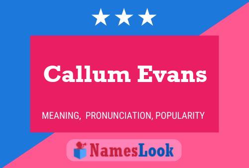 Callum Evans Name Poster