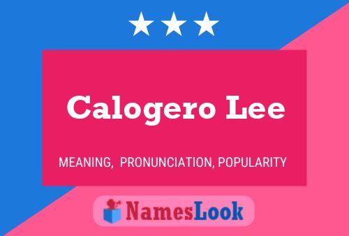 Calogero Lee Name Poster