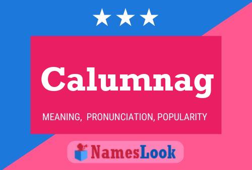 Calumnag Name Poster