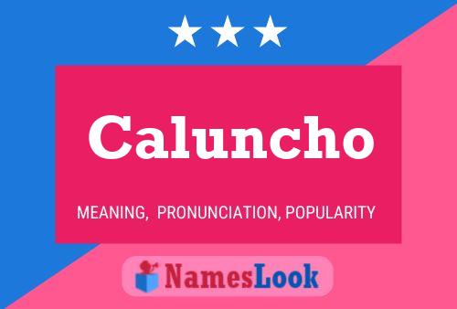 Caluncho Name Poster