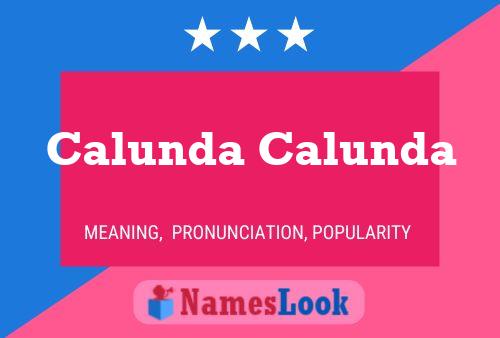 Calunda Calunda Name Poster