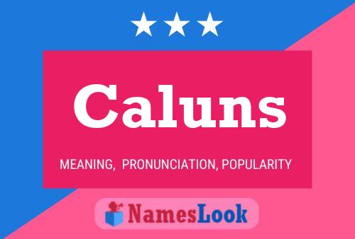 Caluns Name Poster