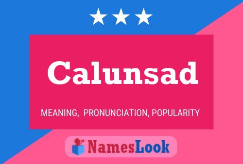 Calunsad Name Poster