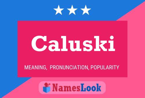 Caluski Name Poster