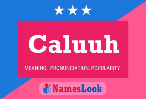 Caluuh Name Poster