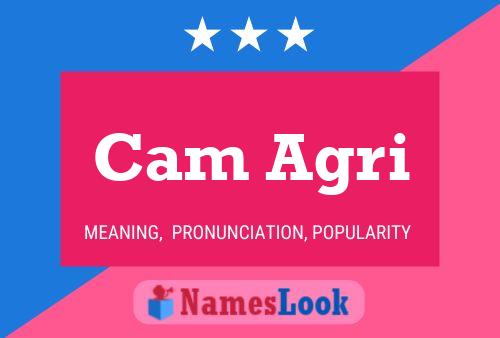 Cam Agri Name Poster