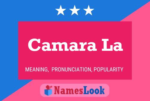 Camara La Name Poster