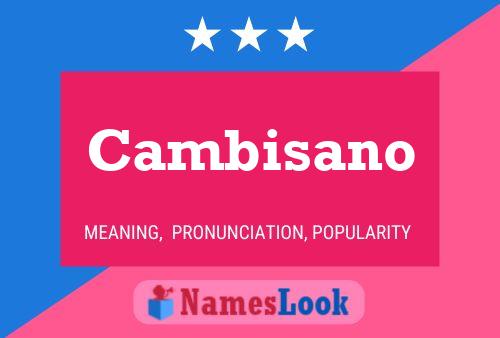 Cambisano Name Poster