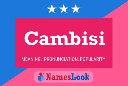 Cambisi Name Poster