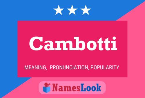 Cambotti Name Poster