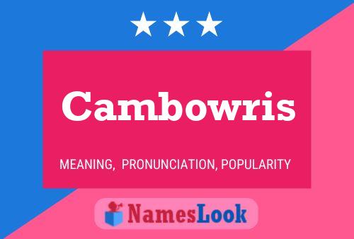 Cambowris Name Poster