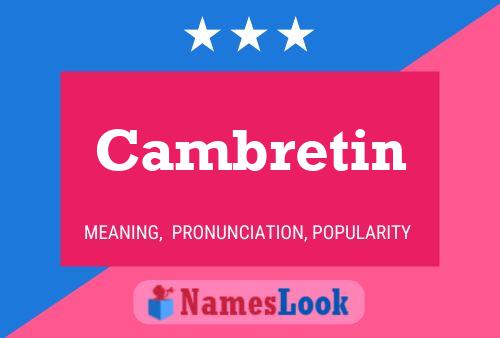 Cambretin Name Poster