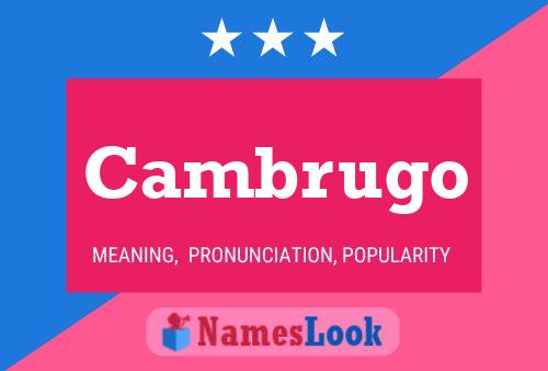 Cambrugo Name Poster