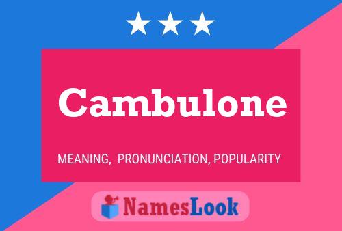 Cambulone Name Poster