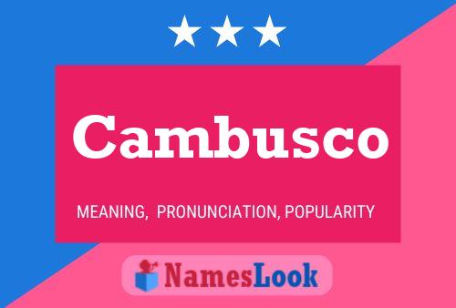 Cambusco Name Poster