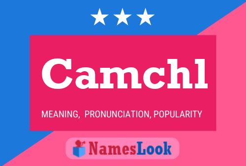 Camchl Name Poster