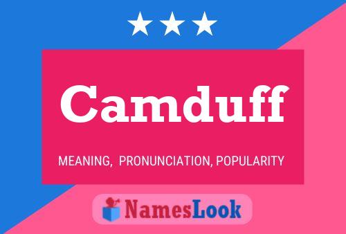 Camduff Name Poster