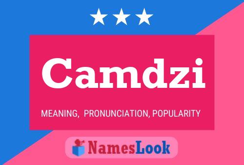 Camdzi Name Poster