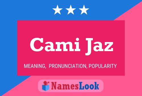 Cami Jaz Name Poster